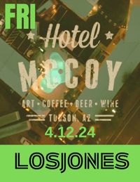 LosJones at Hotel McCoy in Tucson