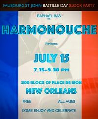 16th Annual Faubourg St. John Bastille Day Block Party with Raphael Bas with Harmonouche