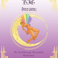 AUDIOBOOK-The Big Dream; My Terrifyingly Beautiful Shamanic Initiation into the Arts by Dayle McLeod