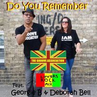 DO YOU REMEMBER (Lovers Rock Mix) by The Groove Association feat. Georgie B & Deborah Bell