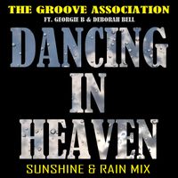 DANCING IN HEAVEN (Sunshine & Rain Mix) by The Groove Association feat. Georgie B & Deborah Bell