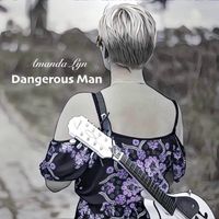 Dangerous Man by Amanda Lyn