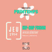 Session : hip-hop fusion débutant 13 semaines jeudis 19h RIVE-SUD