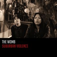 Suburban Violence by The Womb
