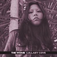 Lullaby Cove by The Womb