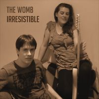 Irresistible by The Womb
