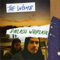 Eyelash Whiplash E.P. by The Womb