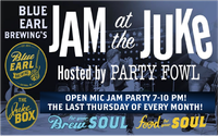 PARTY FOWL hosts BLUE EARL BREWERY OPEN BAND JAM 