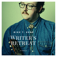 Writer's Retreat - Single by Mike T. Kerr
