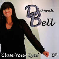 CLOSE YOUR EYES EP by Deborah Bell