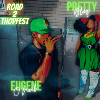 Road 2 Thopfest by Eugene O'Neil & Pretty Blaq