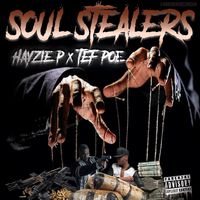 Soul Stealers  by Hayzie P x Tef Poe x Kourtney Nicole