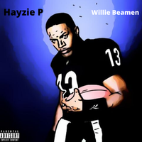 Willie Beamen prod by Paul Cabbin by Hayzie P