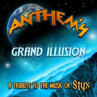 ANTHEM'S GRAND ILLUSION TRIBUTE TO STYX