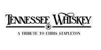 TENNESSEE WHISKEY - A TRIBUTE TO CHRIS STAPLETON - UNDER THE BIG TOP