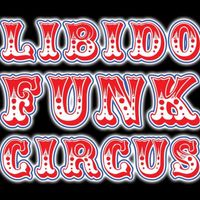 Dinner and a Show with LIBIDO FUNK CIRCUS