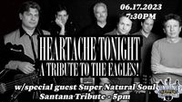 HEARTACHE TONIGHT - MUSIC OF THE EAGLES 7:30PM & SUPER NATURAL SOUL - MUSIC OF SANTANA 5pm