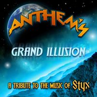 ANTHEMS' GRAND ILLUSION SHOW - TRIBUTE TO STYX