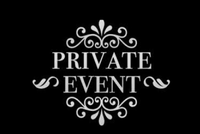 PRIVATE EVENT ALL DAY OPEN TO PUBLIC AT 7:30PM