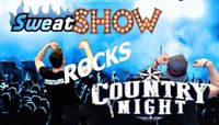 Sweat Show Rocks Country Night
