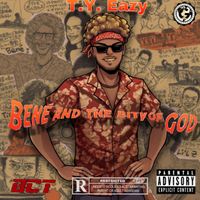 Bené and the Bity of God by T.Y. Eazy