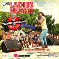 Ladies 1st Friday - Ladies Night on Transformation Radio 12:2 with DJ ConverZION & Vizion "Transforming Lives"