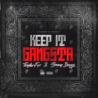Keep It Gangsta by Dj Basement Boy ft. Taylor Foe& Benny Dago