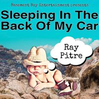 Sleeping In The Back Of My Car by  Ray Pitre