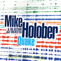 Quake by Mike Holober & The Gotham Jazz Orchestra