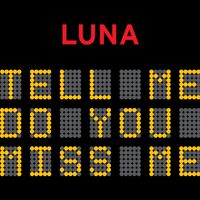 Tell Me Do You Miss Me by Luna