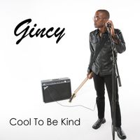 Cool To Be Kind by Gincy