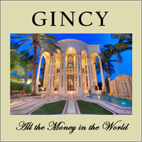 All the Money in the World by Gincy