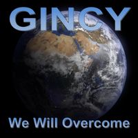 We Will Overcome by Gincy