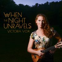 When the Night Unravels by Victoria Vox