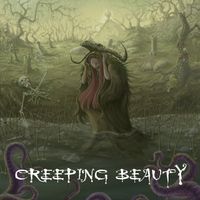 Creeping Beauty  by Creeping Beauty
