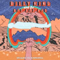 Stealing Your Potential by Billy King & The Bad Bad Bad
