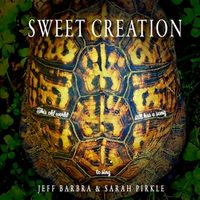 Sweet Creation by Jeff Barbra and Sarah Pirkle