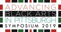 Advancing Black Arts in Pittsburgh Symposium