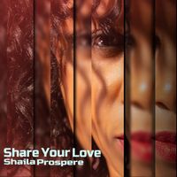 Share Your Love  by Shaila Prospere (Official)