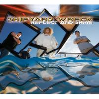 Reflect & Shine by Shipyard Wreck