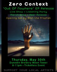 Zero Context EP Release (wsg I$iah The Prophet) in the Moon Tower