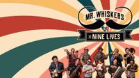 Mr Whiskers & The Nine Lives