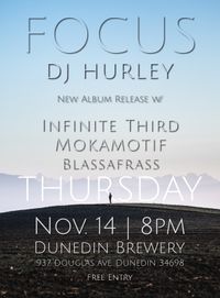 DJ Hurley (Album Release) + Infinite Third + Mokamotif + Blassafrass