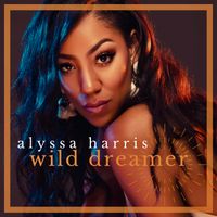 Wild Dreamer by Alyssa Harris