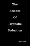 The Science of Hypnotic Seduction