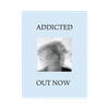 Special Edition “Addicted” Poster