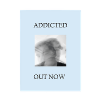 Special Edition “Addicted” Poster