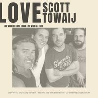 Love Revolution by (c) 2018 Scott Towaij - SOCAN / ASCAP   