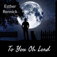 "To You Oh Lord" - New Song Release