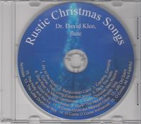 Rustic Christmas Songs

This Dr. Klee's 2nd album of Christmas songs he arranged for flute.
